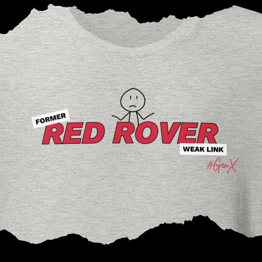 Red Rover Former Weak Link Tee