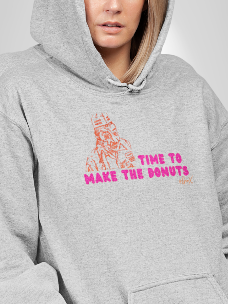 Time to Make the Donuts Hoodie