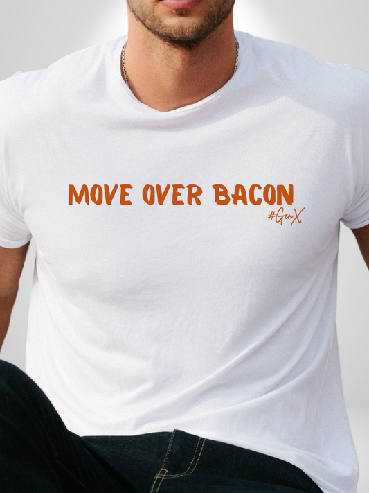 Move Over Bacon Tee