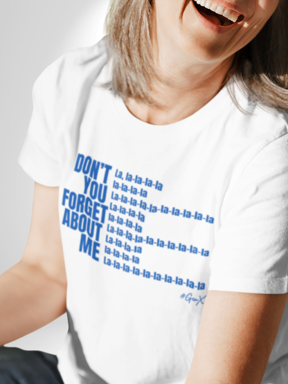 Don't You Forget Tee