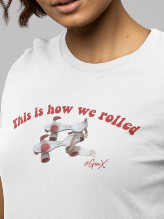 How We Rolled Tee