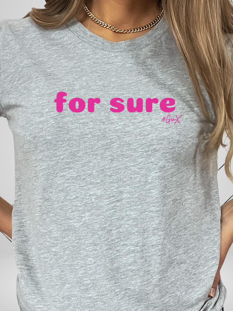 For Sure Tee