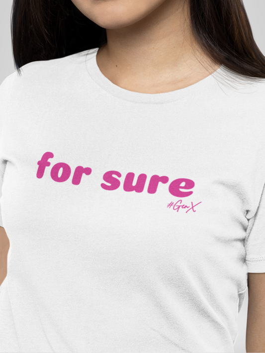 For Sure Tee