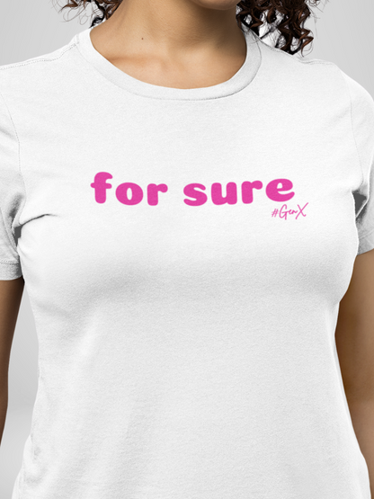 For Sure Tee