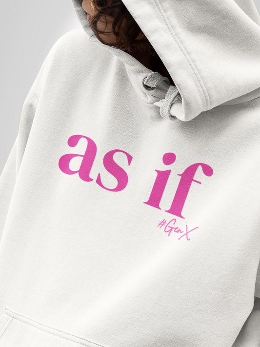 As If  Hoodie