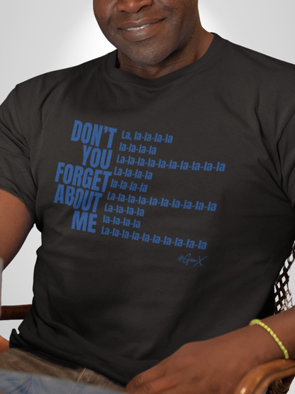 Don't You Forget Tee
