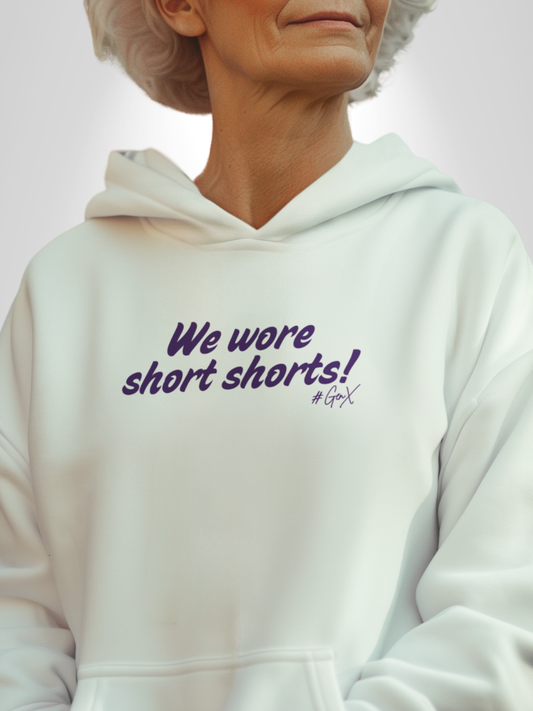 We Wore Short Shorts! Hoodie