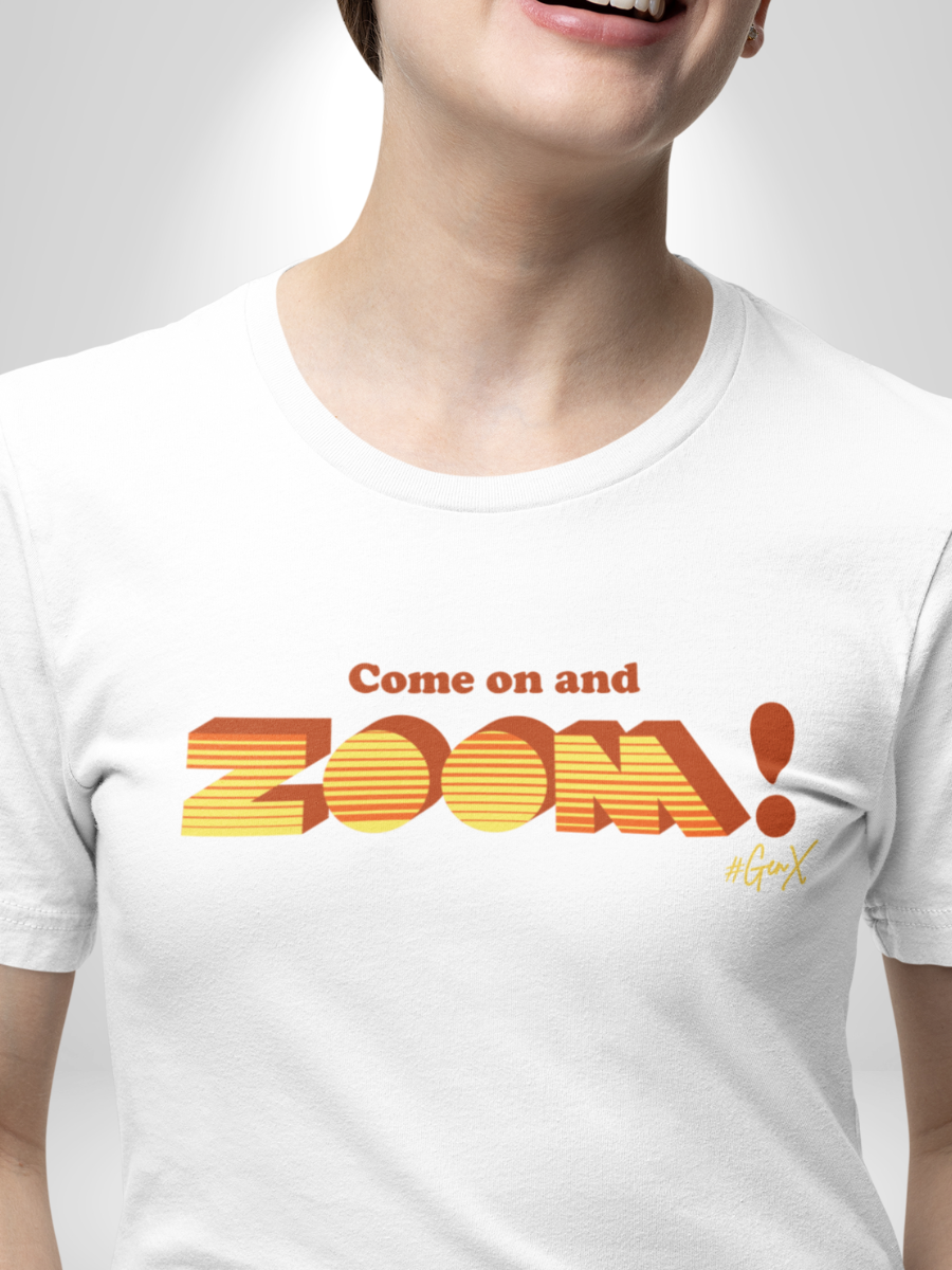 Come On and Zoom! Tee
