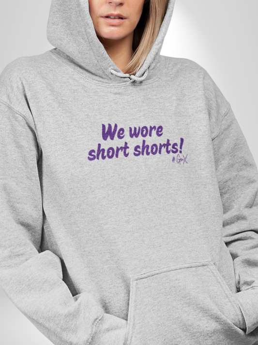 We Wore Short Shorts! Hoodie