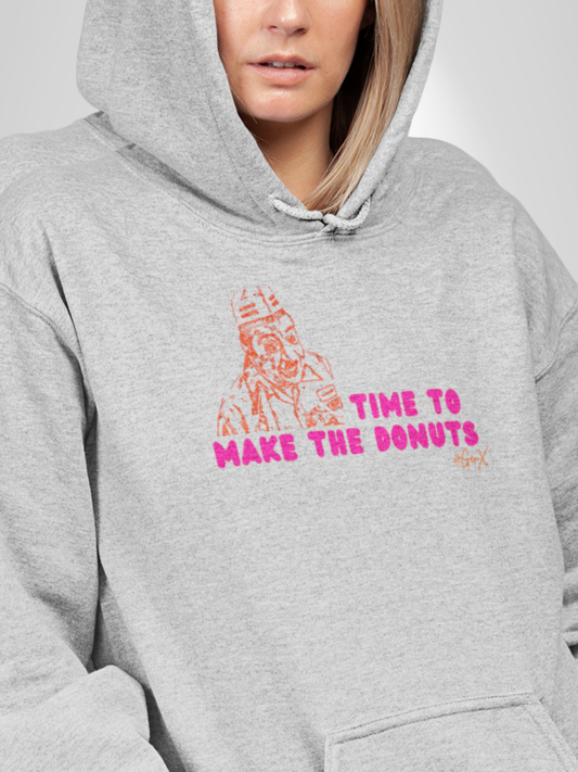 Time to Make the Donuts Hoodie