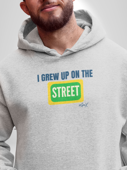 I Grew Up on the Street Hoodie