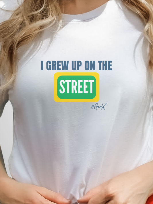 I Grew Up on the Street Tee