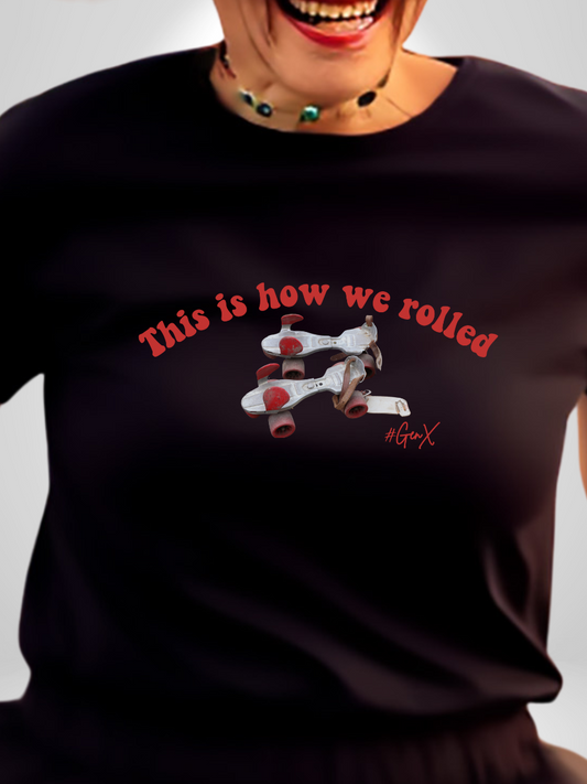 How We Rolled Tee