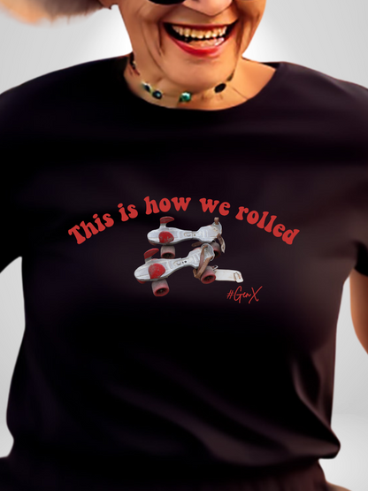 How We Rolled Tee
