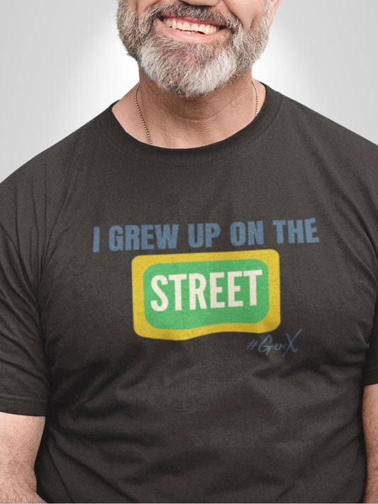 I Grew Up on the Street Tee