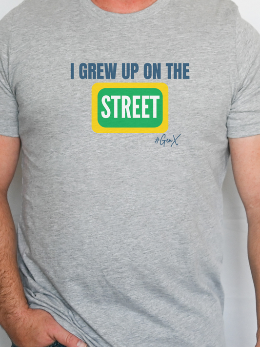 I Grew Up on the Street Tee