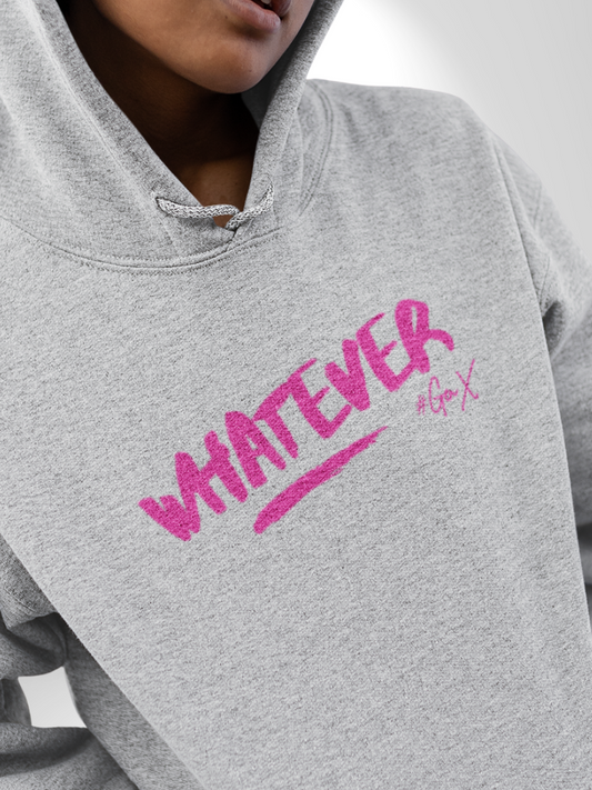 Whatever Hoodie