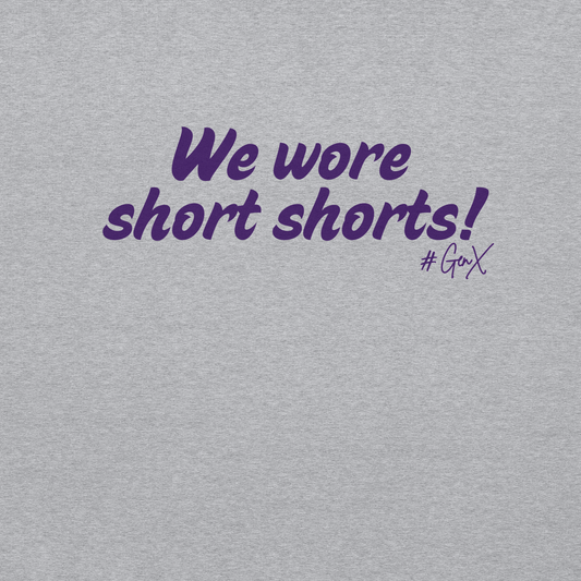 We Wore Short Shorts!