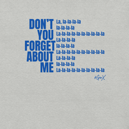 Don't You Forget Tee